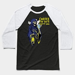 Coffee for your empty soul Baseball T-Shirt